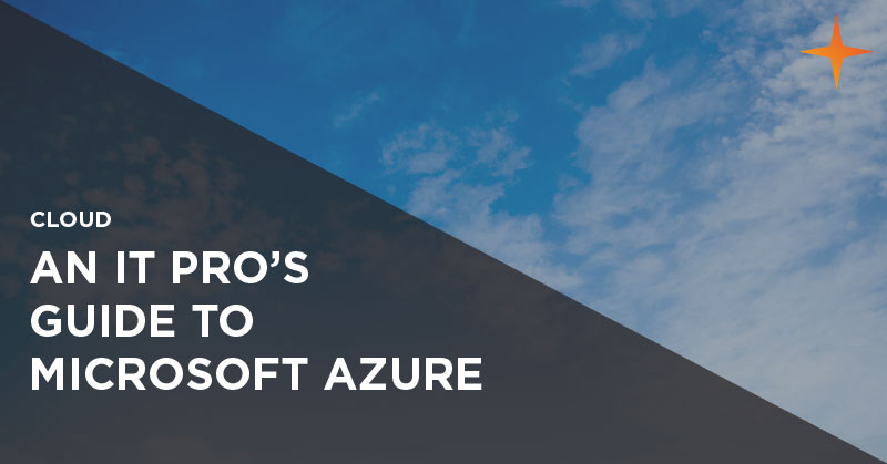 Cloud - An IT pro's guide to Microsoft Azure