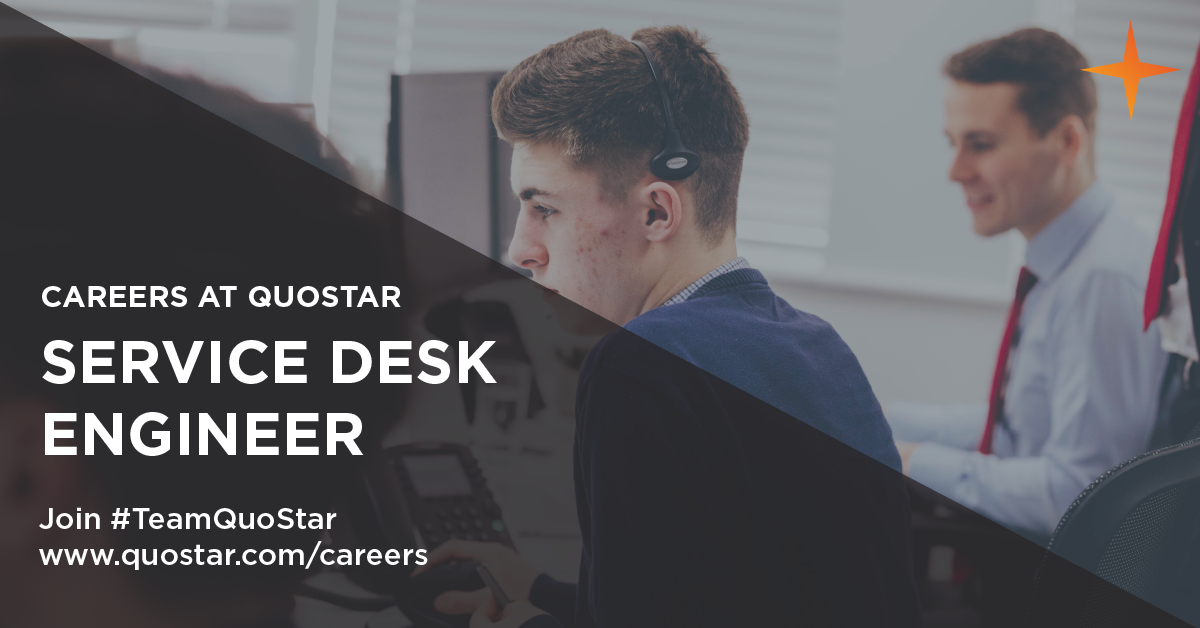 Service Desk Engineer Current Opportunities Careers At Quostar